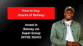 How to buy shares of Betway: Step by Step