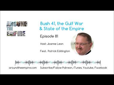 Ep 81 Bush 41, Gulf War, State of the Empire feat Patrick Eddington