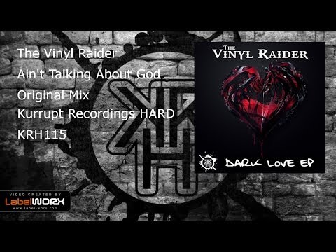 The Vinyl Raider - Ain't Talking About God (Kurrupt Recordings HARD - KRH115)
