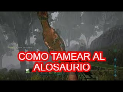 ARK  Survival Evolved - COMO TAMEAR AL ALOSAURIO