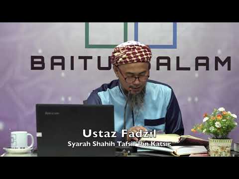 20190618 Ustaz Fadzil : Syarah Shahih Tafsir Ibn Katsir