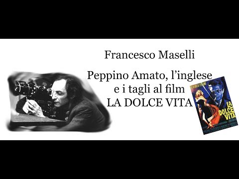 FRANCESCO MASELLI - Peppino Amato, the Englishman, Rizzoli and the cuts to the film La dolce vita