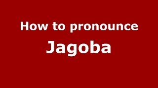 How to pronounce Jagoba