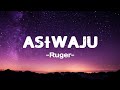 RUGER -ASIWAJU (lyrics video)