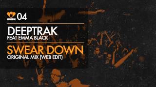 Deeptrak feat. Emma Black - Swear Down (Original Mix Web Edit) [Love Inc]