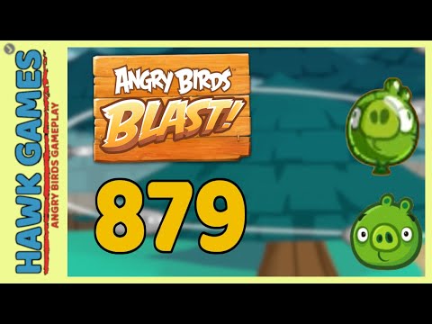 Angry Birds Blast Level 879 - 3 Stars Walkthrough, No Boosters