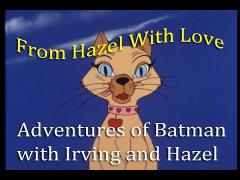 From Hazel With Love: Adventures of Batman Part 23