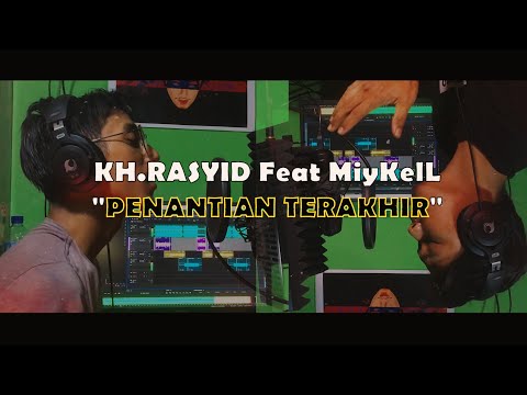 MiyKelL Feat KH RASYID - PENANTIAN TERAKHIR (Official Video Lyrics)