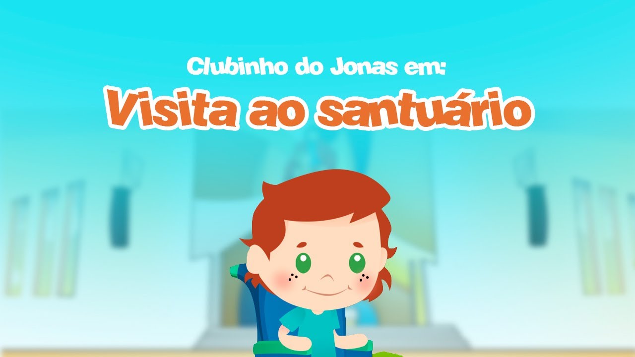 Clubinho do Jonas - Visita ao Santuário Pai das Misericórdias