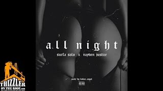 Surfa Solo ft. Rayven Justice - All Night [Prod. Fallen Angel] [Thizzler.com]