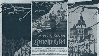 Sweet Sweet Lonely Girl (2016) - Trailer