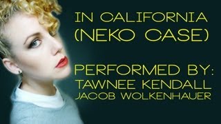 In California (Neko Case) - Tawnee Kendall & Jacob Wolkenhauer