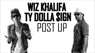 Wiz Khalifa &amp; Ty Dolla Sign - Post Up (HD)