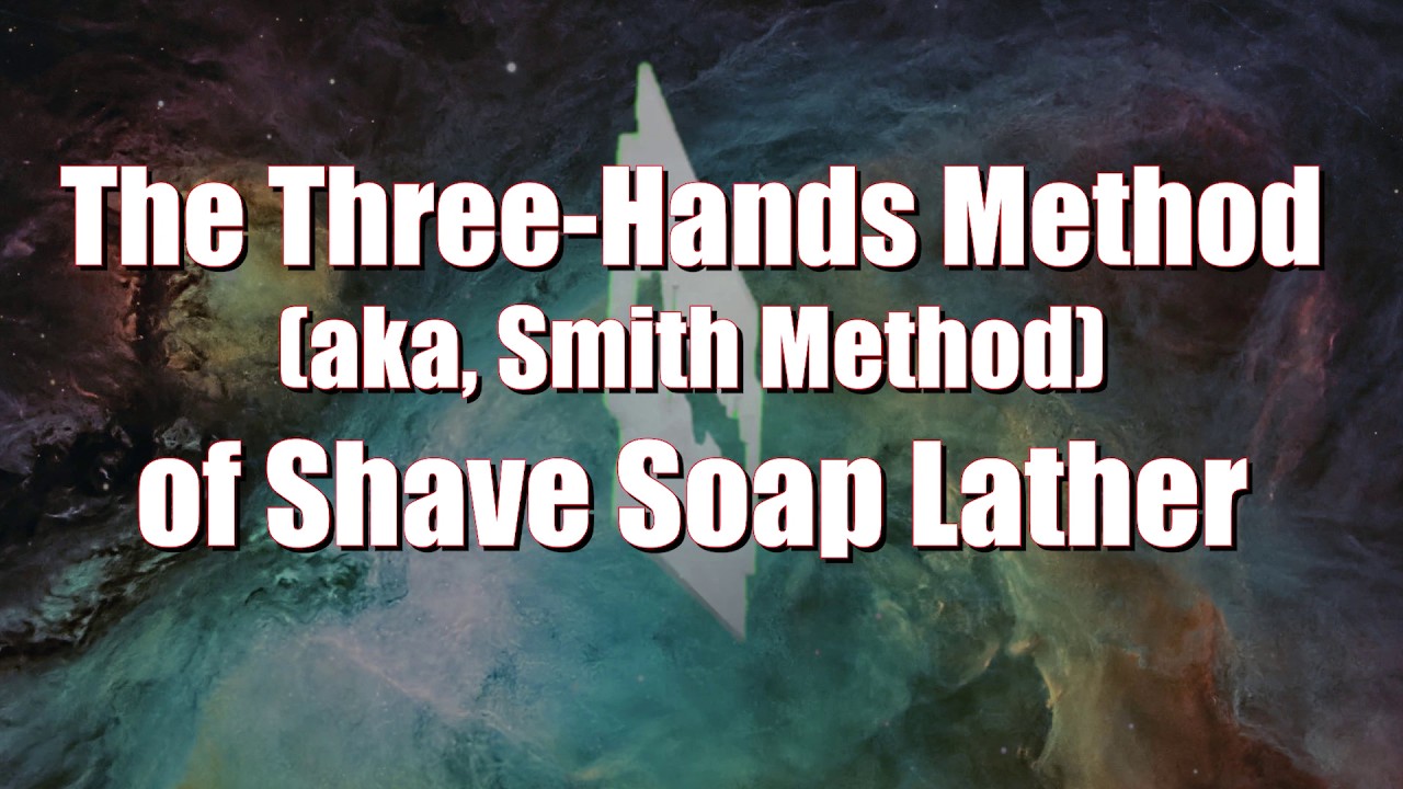 The Three-Hands Method of Making Shave Soap Lather