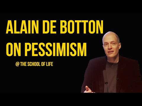 Alain de Botton on Pessimism