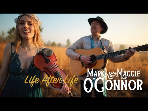 Mark and Maggie O'Connor - Life After Life  (Official Video)