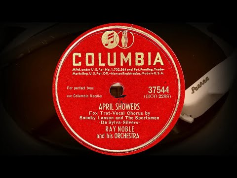 APRIL SHOWERS - RAY NOBLE and his ORCHESTRA, Snooky Lanson and The Sportsmen (1947)
