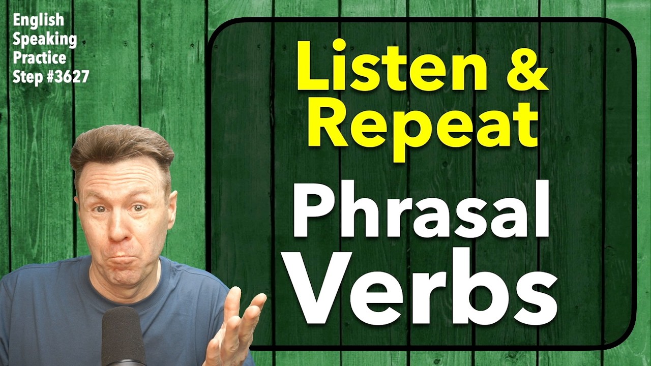 Listen & Repeat: Phrasal Verbs: English Speaking Practice