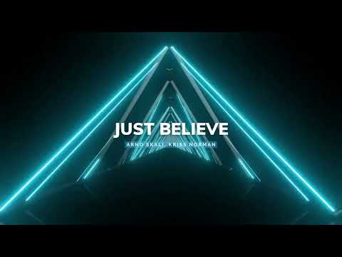 Arno Skali, Kriss Norman - Just Believe