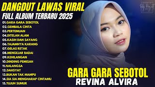Download lagu REVINA ALVIRA TERBARU 2025! GARA GARA SEBOTOL & GEMBALA CINTA ( DANGDUT KLASIK GASENTRA PAJAMPANGAN) mp3