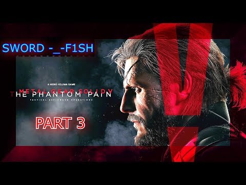 Metal  gear solid v the phantom pain part 3