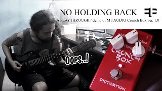 NO HOLDING BACK by Faspitch a playthrough /demo of M I Audio Crunch Box ver. 1.0