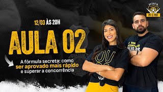 AULA 2 - A fórmula secreta: como ser aprovado mais rápido e superar a concorrência