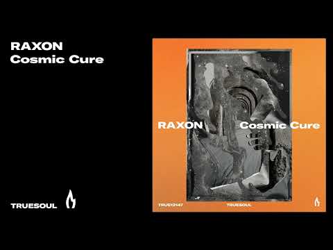 Raxon - Cosmic Cure | Truesoul