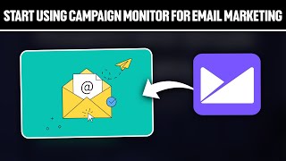How To Start Using Campaign Monitor For Email Marketing ! (Full Tutorial)