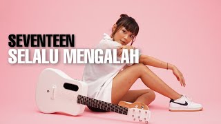 Download lagu TAMI AULIA | SEVENTEEN - SELALU MENGALAH mp3