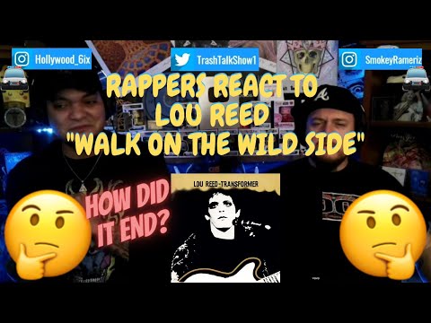 Rappers React To Lou Reed "Walk On The Wild Side"!!!