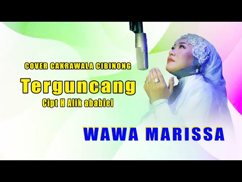 TERGUNCANG _ CIPT H ALIK ABABIEL _ WAWA MARISA 