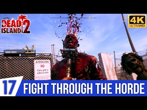 DEAD ISLAND 2 Walkthrough Gameplay Part 17 - The Final Gauntlet | Fight Through The Horde | Dr. Reed