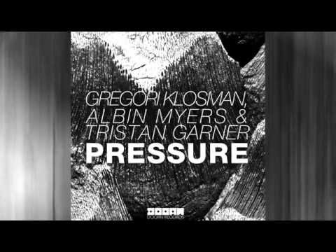 Gregori Klosman, Albin Myers & Tristan Garner - Pressure (Radio Edit) [Official]