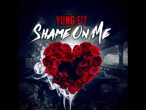 Yung Fit “ Shame On Me “ Prod By : ( @Deemarcc )
