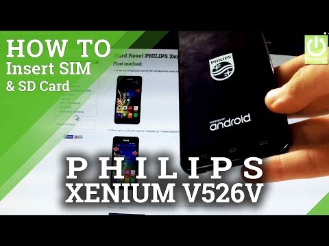 PHILIPS Xenium V526 INSERT SIM and SD CARD / SET UP PROCESS