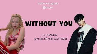 Download lagu WITHOUT YOU – G DRAGON feat  ROSÉ of BLACKPINK Ringtone | Ringdd mp3