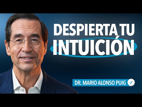 ¿La intuición EXISTE? ¿Cómo funciona y cómo desarrollarla? | Mario Alonso Puig