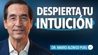 Does intuition exist? How does it work and how can you develop it? | Mario Alonso Puig
