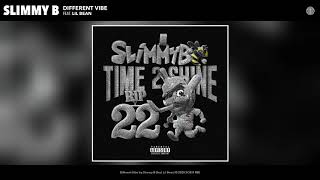 Different Vibe Feat. Lil Bean - Slimmy B (Official Audio)