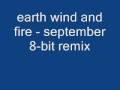 earth wind and fire - september 8-bit remix 