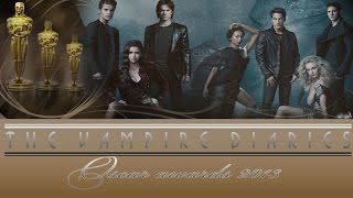 ● The Vampire Diaries | Oscar Awards 2013