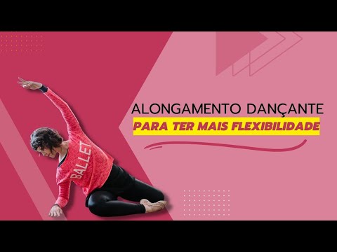 #6 Alongamento DANÇANTE para ter mais flexibilidade!