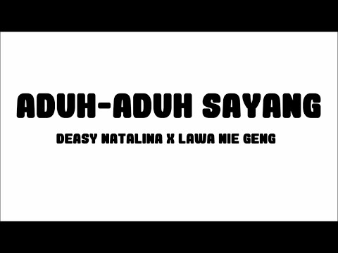 Deasy Natalina - Aduh-Aduh Sayang x Lawa Nie Geng | Lirik Papan Puteh
