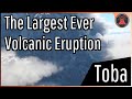 The Largest Volcanic Eruption to Ever Occur; The VEI 9 Toba Eruption