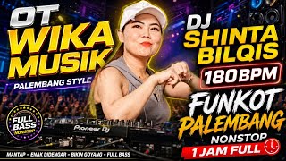 Download lagu OT WIKA MUSIK‼️DJ SHINTA BILQIS 180BPM FEAT DJ DEVY KITTY‼️FUNKOT PALEMBANG ‼️FULL DJ NONSTOP  mp3