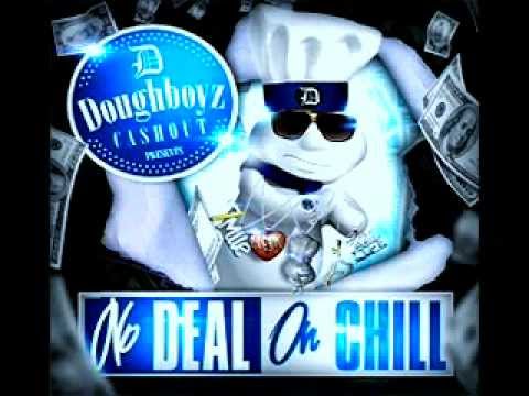 DOUGHBOYZ CASHOUT - MOB LIFE [FULL SONG] NO DEAL ON CHILL