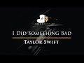 Taylor Swift - I Did Something Bad - Piano Karaoke / Sing Along / Cover with Lyrics