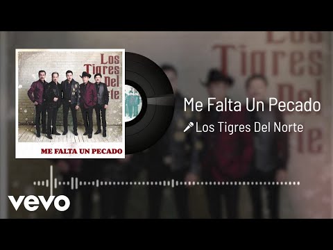 Los Tigres Del Norte - Me Falta Un Pecado (Audio)