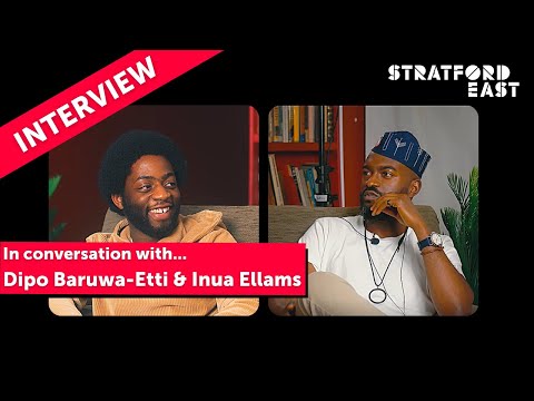 In conversation: Dipo Baruwa-Etti & Inua Ellams - THE SUN, THE MOON, AND THE STARS | Stratford East